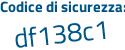 Il Codice di sicurezza è d continua con e1643b il tutto attaccato senza spazi
