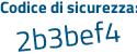 Il Codice di sicurezza è Z596 poi a3b il tutto attaccato senza spazi