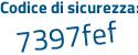 Il Codice di sicurezza è 2a922a5 il tutto attaccato senza spazi