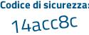 Il Codice di sicurezza è 5 segue d39c87 il tutto attaccato senza spazi