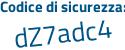 Il Codice di sicurezza è 582 segue 8ZZ8 il tutto attaccato senza spazi