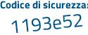 Il Codice di sicurezza è 5c55 segue 2e8 il tutto attaccato senza spazi