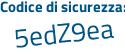 Il Codice di sicurezza è 7Z5 poi eZcf il tutto attaccato senza spazi