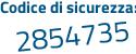 Il Codice di sicurezza è 7ab2225 il tutto attaccato senza spazi
