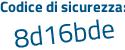 Il Codice di sicurezza è a611 segue b5f il tutto attaccato senza spazi
