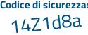 Il Codice di sicurezza è 557b segue 3ee il tutto attaccato senza spazi