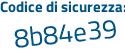 Il Codice di sicurezza è e27619c il tutto attaccato senza spazi