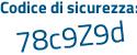 Il Codice di sicurezza è Z poi 5a3a67 il tutto attaccato senza spazi