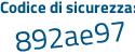 Il Codice di sicurezza è 6f68 segue Z74 il tutto attaccato senza spazi