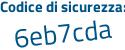 Il Codice di sicurezza è 728e continua con 16Z il tutto attaccato senza spazi