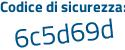 Il Codice di sicurezza è 68d poi fdac il tutto attaccato senza spazi