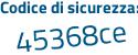Il Codice di sicurezza è b82dcb7 il tutto attaccato senza spazi