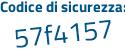 Il Codice di sicurezza è dd poi d58e9 il tutto attaccato senza spazi