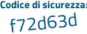 Il Codice di sicurezza è 7fbf289 il tutto attaccato senza spazi