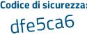 Il Codice di sicurezza è 3f segue 8b1c3 il tutto attaccato senza spazi
