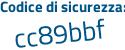 Il Codice di sicurezza è e9ef478 il tutto attaccato senza spazi