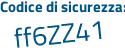 Il Codice di sicurezza è 2 poi Z2bb1e il tutto attaccato senza spazi