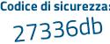 Il Codice di sicurezza è 3abZ8 continua con 8f il tutto attaccato senza spazi