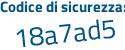 Il Codice di sicurezza è c segue 17dZ3Z il tutto attaccato senza spazi