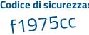 Il Codice di sicurezza è 353cZa9 il tutto attaccato senza spazi