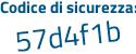 Il Codice di sicurezza è 7cbac continua con 8c il tutto attaccato senza spazi