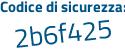 Il Codice di sicurezza è fa continua con 7637b il tutto attaccato senza spazi
