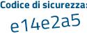 Il Codice di sicurezza è f continua con 23c18d il tutto attaccato senza spazi