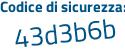 Il Codice di sicurezza è 517a78b il tutto attaccato senza spazi