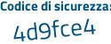 Il Codice di sicurezza è e5b2 poi cbd il tutto attaccato senza spazi
