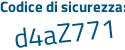 Il Codice di sicurezza è d1Z2b41 il tutto attaccato senza spazi