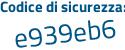Il Codice di sicurezza è ce segue 368f9 il tutto attaccato senza spazi