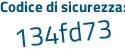 Il Codice di sicurezza è Zb2 continua con d88f il tutto attaccato senza spazi