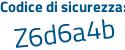 Il Codice di sicurezza è 6f segue Z25Z7 il tutto attaccato senza spazi
