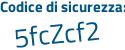 Il Codice di sicurezza è f239 poi 9c1 il tutto attaccato senza spazi