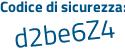 Il Codice di sicurezza è 22d poi a98Z il tutto attaccato senza spazi
