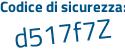 Il Codice di sicurezza è Ze continua con f6cdc il tutto attaccato senza spazi