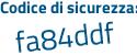 Il Codice di sicurezza è cfac5f7 il tutto attaccato senza spazi