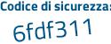 Il Codice di sicurezza è c385 poi e8c il tutto attaccato senza spazi