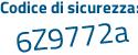 Il Codice di sicurezza è 34b segue 7438 il tutto attaccato senza spazi