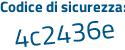 Il Codice di sicurezza è 399e9 continua con 9b il tutto attaccato senza spazi