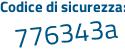 Il Codice di sicurezza è d7 continua con 67cfe il tutto attaccato senza spazi