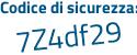 Il Codice di sicurezza è 9e5d38Z il tutto attaccato senza spazi