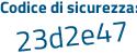 Il Codice di sicurezza è d5118 poi 89 il tutto attaccato senza spazi