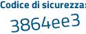 Il Codice di sicurezza è 8aZ3b4Z il tutto attaccato senza spazi