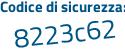 Il Codice di sicurezza è Z44e156 il tutto attaccato senza spazi