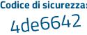 Il Codice di sicurezza è f23 continua con d6e2 il tutto attaccato senza spazi