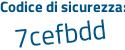 Il Codice di sicurezza è 7e54bdc il tutto attaccato senza spazi