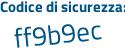 Il Codice di sicurezza è 8c41e continua con e7 il tutto attaccato senza spazi