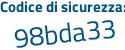 Il Codice di sicurezza è Z4 continua con 7ea13 il tutto attaccato senza spazi