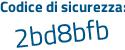 Il Codice di sicurezza è 48fZ72c il tutto attaccato senza spazi